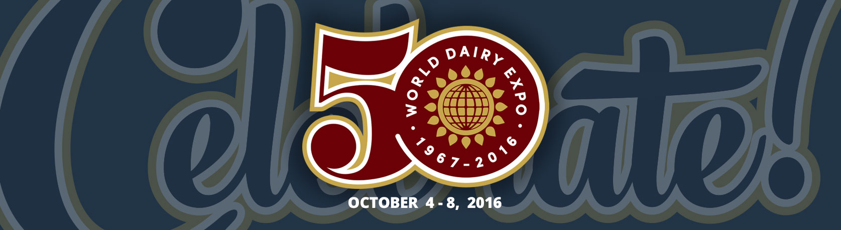 Celebrate 50 - World Dairy Expo - October 4 - 8